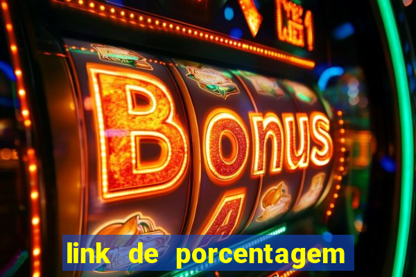 link de porcentagem dos jogos slots